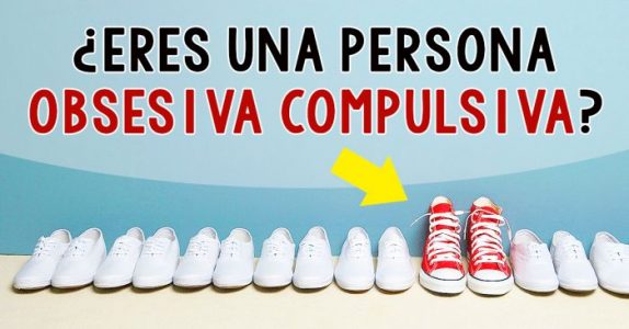 ¿Eres una Persona Obsesiva compulsiva? ¡Ponte a Prueba con este Test!